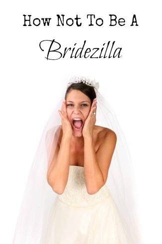 How Not To Be a Bridezilla