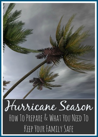 How To Prepare For Hurricane Season | Moms Need To Know