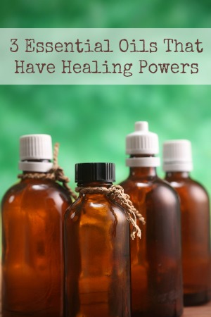 3 Essential Oils That Have Healing Powers