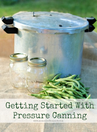 Getting Started With Pressure Canning - Pressure Canning 101