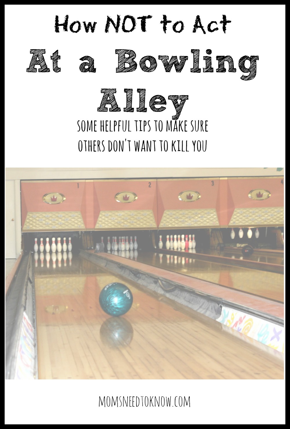 How Not To Act At A Bowling Alley