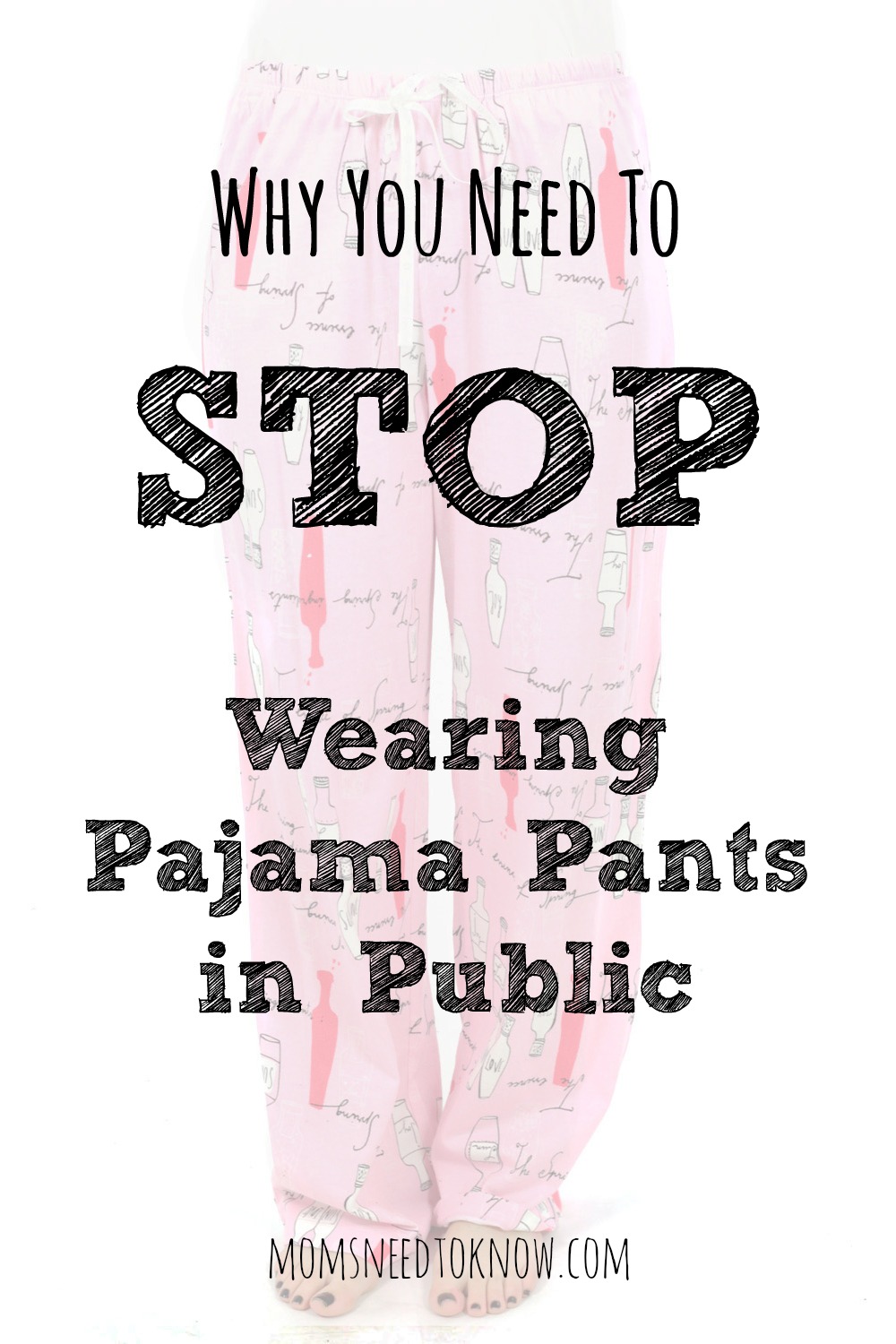 Stop Wearing Pajama Pants In Public