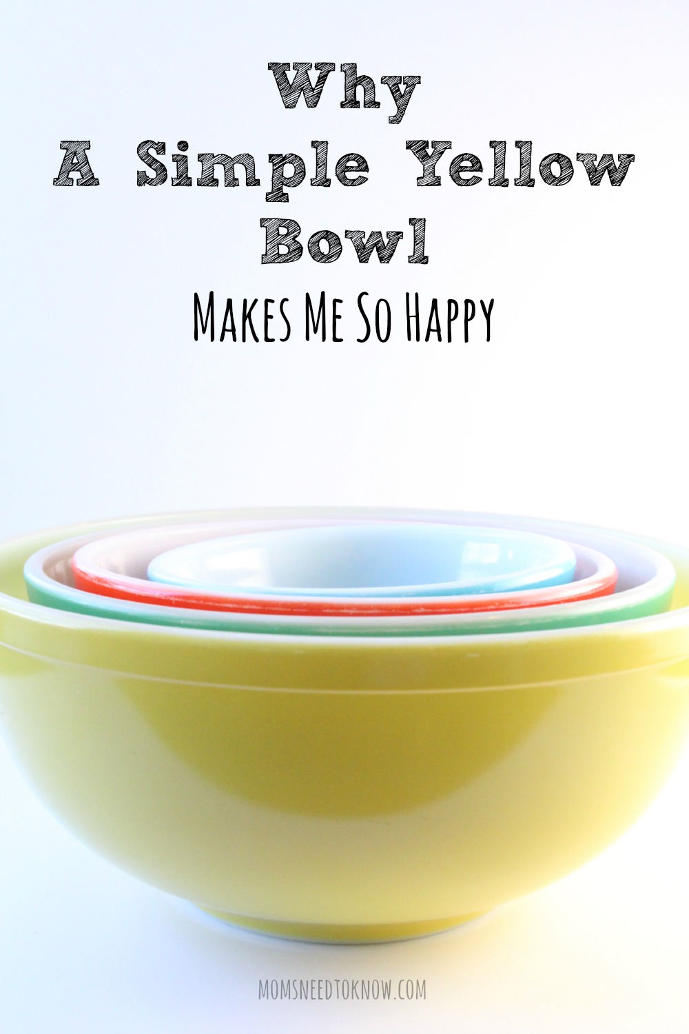 Why a Yellow Pyrex Bowl Makes Me So Happy