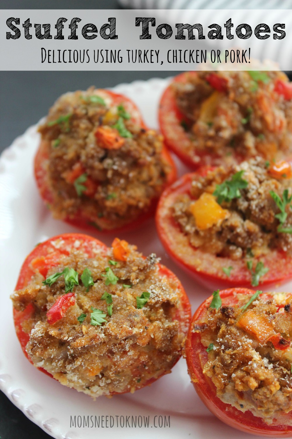 Stuffed Tomatoes using turkey, chicken or pork