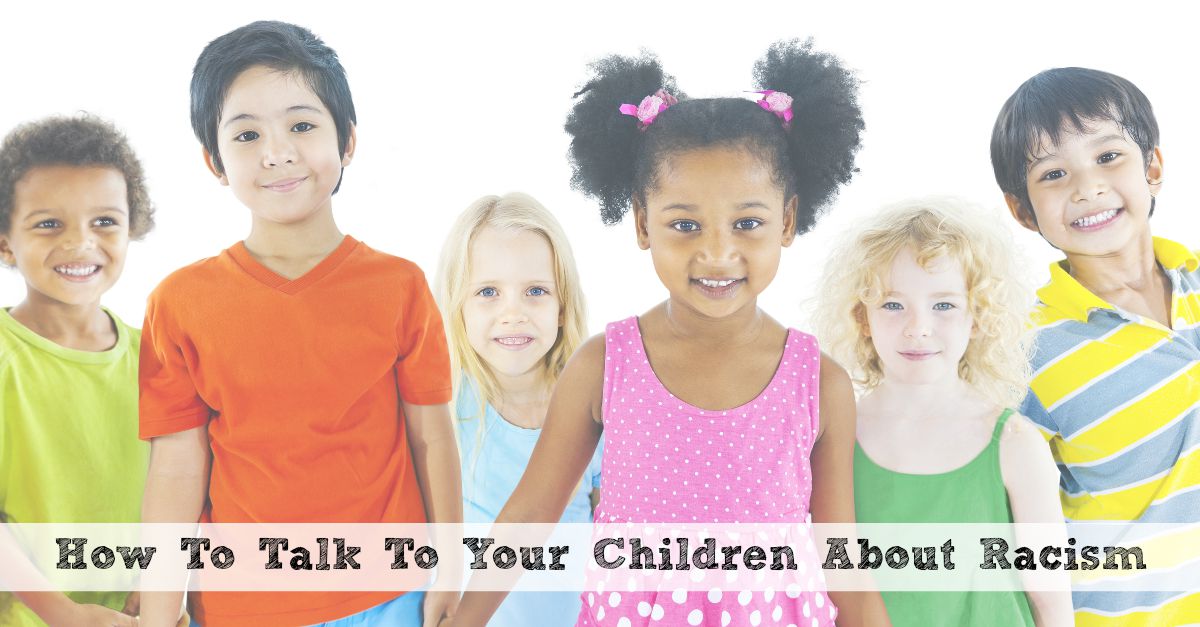 How To Talk To Your Children About Racism Moms Need To