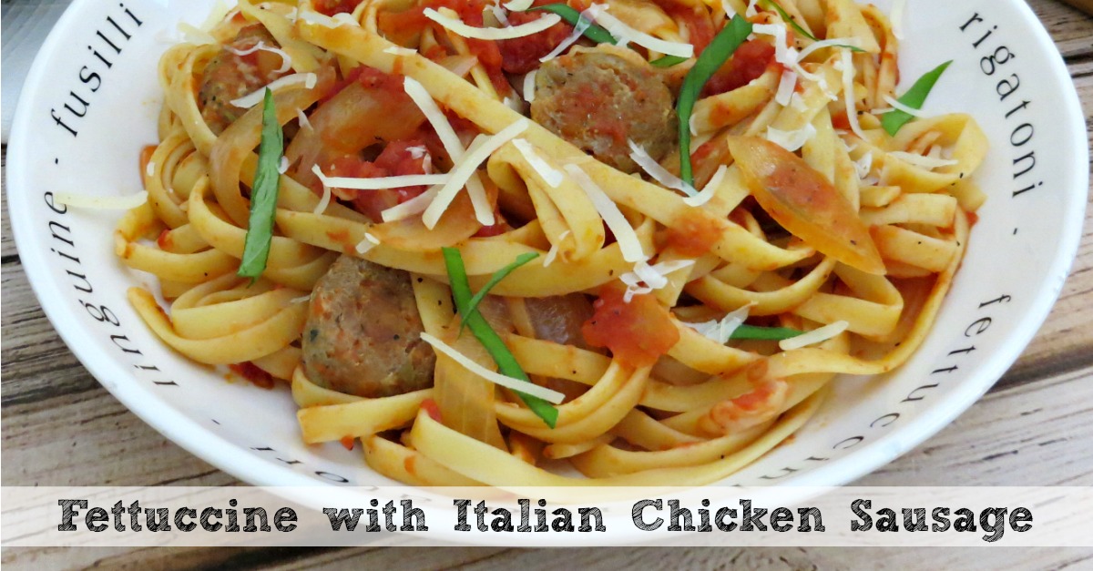 Fettuccine With Chicken Italian Sausage Moms Need To Know