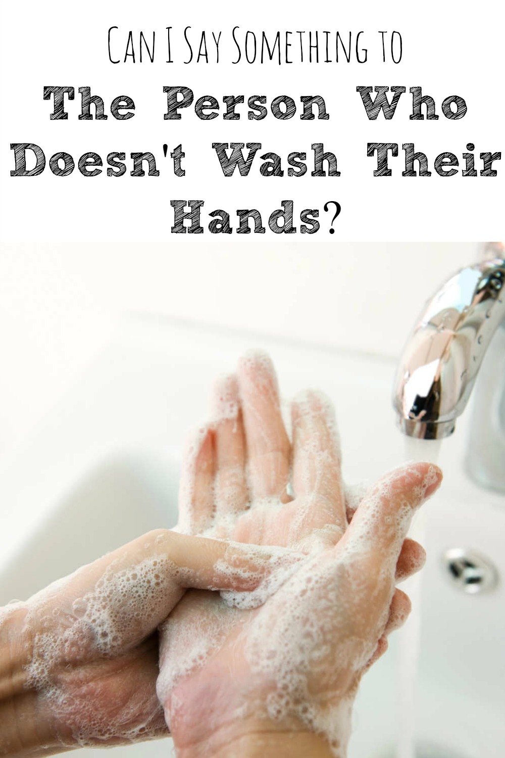 Can I Say Something To The Person that Doesn't Wash Their Hands