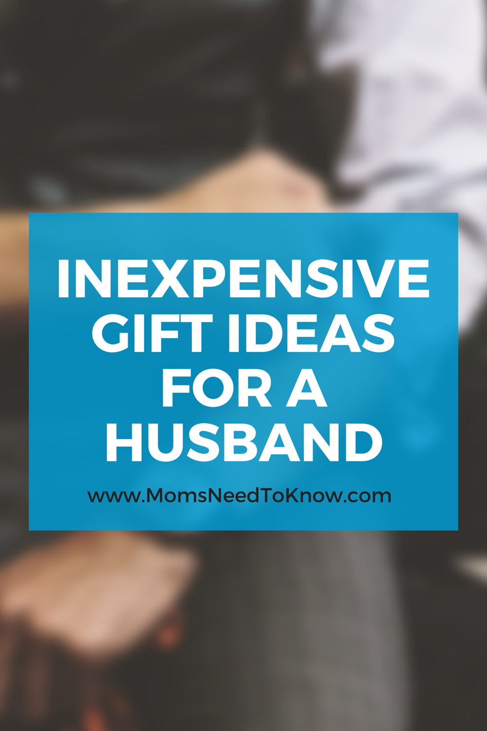 Inexpensive gifts for sales husband